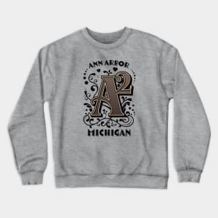 A2 - Ann Arbor - Vintage Ornate Typography Crewneck Sweatshirt